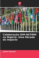 Colaboração OIM-NCFRMI na Nigéria: Uma Década de Impacto (Portuguese Edition) 6202379707 Book Cover