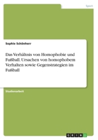 Das Verhältnis von Homophobie und Fußball. Ursachen von homophobem Verhalten sowie Gegenstrategien im Fußball (German Edition) 3346252108 Book Cover