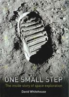 One Small Step: Astronauts in Their Own Words 1848660375 Book Cover
