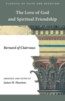 The Love of God, and Spiritual Friendship 0880700173 Book Cover
