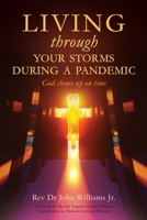 Living through your storms during a pandemic: God shows up on time 1662827466 Book Cover