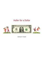 Holler for a Dollar 1533629153 Book Cover