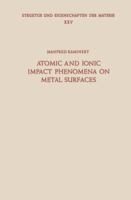 Atomic and Ionic Impact Phenomena on Metal Surfaces B0007EA0MM Book Cover