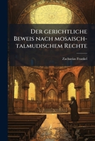 Der gerichtliche Beweis nach mosaisch-talmudischem Rechte 102385371X Book Cover