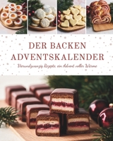 Der Backen Adventskalender: 24 weihnachtliche Backrezepte für die Adventszeit – Jeden Tag eine neue Überraschung aus dem Ofen (German Edition) B0HKGJ1YQG Book Cover