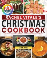 Rachel Vitale's Christmas Cookbook: Entertain Your Loved Ones at Christmas with Rachel's Christmas-Inspired Recipes B0BL3ZJBRK Book Cover