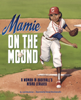 Mamie on the Mound: A Woman in Baseball's Negro Leagues 1684467993 Book Cover