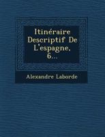 Itineraire Descriptif de L'Espagne, 6... 124992751X Book Cover