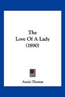 The Love Of A Lady... 1240897499 Book Cover