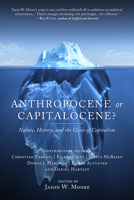 Anthropocene or Capitalocene?: Nature, History, and the Crisis of Capitalism 1629631485 Book Cover