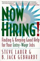 Now Hiring!: Finding & Keeping Good Help for Your Entry-Wage Jobs 081447912X Book Cover