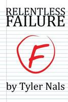 Relentless Failure 1541139585 Book Cover