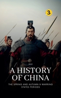 The Spring and Autumn & Warring States Periods: A History of China 9189998022 Book Cover