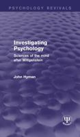 Investigating Psychology: Sciences of the Mind After Wittgenstein 1138206709 Book Cover