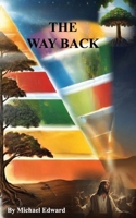 The Way Back: A Biblical Reimagining of Maslow's Hierarchy B0CV84X93P Book Cover