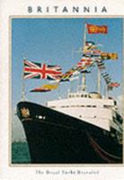 Britannia: The Royal Yacht Revealed 0953488101 Book Cover