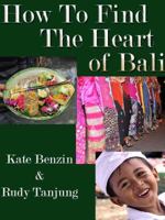 How To Find The Heart Of Bali 0985816406 Book Cover