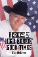 Heroes & High Bobbin' Good Times 1491044942 Book Cover