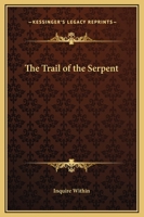 The Trail Of The Serpent 0766186962 Book Cover