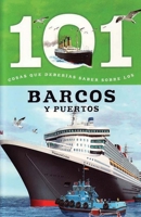 Barcos Y Puertos: 101 Cosas Que Deberias Saber Sobre Los ( Boats and Ports: 101 Facts ) 1607458667 Book Cover