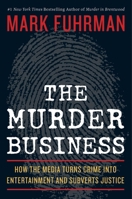 Murder Business: High Profile Crimes and the Corruption of Justice 1596985844 Book Cover