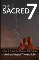 The Sacred 7: A path to finding the wholeness of self-identity 1090133642 Book Cover
