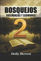Bosquejos : Ense?anzas y Sermones 1980788359 Book Cover