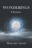 Wonderings: A Journey 1662461968 Book Cover