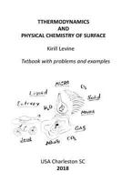 Thermodynamics and Physical Chemistry of Surface: Textbook with Examples and Problems 1986479331 Book Cover