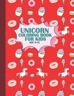 Unicorn Coloring Book For Kids Age 3-12: A Fun and Simple Drawing Book for Kids to Learn to Draw B08R4F8N9Y Book Cover