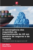 A converg�ncia dos requisitos de harmoniza��o da UE em mat�ria de seguros e da Turquia 6205304864 Book Cover