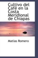 Cultivo del Café en la Costa Meridional de Chiapas 1016376111 Book Cover