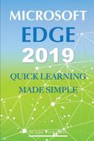 Microsoft Edge 2019: Quick Learning Made Simple 1096705915 Book Cover