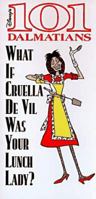 101 Dalmatians: What If Cruella De Vil was Your Lunch Lady?
