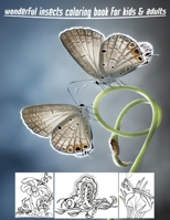 Wonderful Insects Coloring Book for Kids & Adults: Special Gifts Inside with 40 High Quality Images & Cool Insects Picture Book for Your Imagination, insect coloring pages B08RH5MZS9 Book Cover