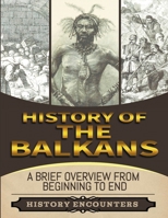 The Balkans: A Brief Overview from Beginning to the End B0CQ757FSL Book Cover