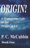 Origin! A Humorous Tale of the Origin of Us B08JDTR553 Book Cover