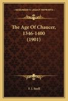 The Age of Chaucer, 1346-1400 (Classic Reprint) 9353299225 Book Cover