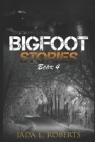 Jada L. Roberts: Bigfoot Stories 4 B0BHLDFHKD Book Cover