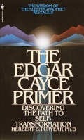 The Edgar Cayce Primer: Discovering the Path to Self Transformation 055325278X Book Cover