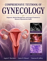 Comprehensive Textbook of Gynecology: Diagnosis, Medical Management, and Surgical Treatment in Women's Reproductive Health B0H8Q5623N Book Cover