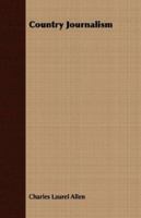 Country Journalism 1406721409 Book Cover