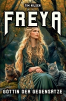 Freya - Goddess Of Opposites: From Warrior to Lover - A Journey of Discovery through Norse Mythology B0DVQJ99J1 Book Cover