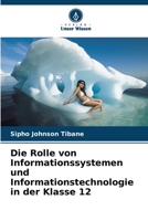 Die Rolle von Informationssystemen und Informationstechnologie in der Klasse 12 (German Edition) 6206600459 Book Cover