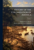 History of the Colonization of America Volume 2 1177886952 Book Cover