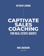 Captivate Sales Coaching for Real Estate Agents 1667891480 Book Cover