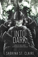 Into The Dark: A Dystopian Horror Novella (Spoils of War) B0GQC4R26Z Book Cover