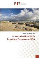 La sécurisation de la frontière Cameroun-RCA 6138474589 Book Cover