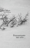 Pensamiento tan solo...: Instantes de la Mente B08W9XZWT1 Book Cover