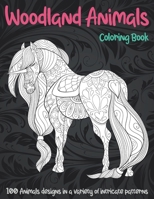 Woodland Animals - Coloring Book - 100 Animals designs in a variety of intricate patterns B08C8RW7MZ Book Cover